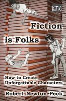 Fiction Is Folks: How to Create Unforgettable Characters 0898791138 Book Cover
