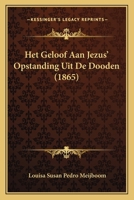 Het Geloof Aan Jezus' Opstanding Uit De Dooden (1865) 1161196064 Book Cover