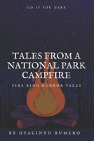 Tales from a National Park Campfire: Fire Ring Horror Tales B0BB67W9SJ Book Cover