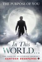 In This World...: The Saga of an Eternal Journey 1642495018 Book Cover