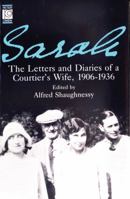 Sarah: The Letters and Diaries of a Courtier's Wife, 1906-1936 0720607574 Book Cover