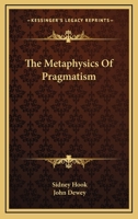 The Metaphysics Of Pragmatism 1605203602 Book Cover