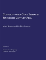 Conflicts over Coca Fields in 16th Century Peru (Memoirs of the Museum of Anthropology, University of Michigan) 0915703130 Book Cover