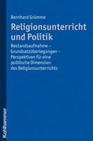 Religionsunterricht Und Politik: Bestandsaufnahme - Grundsatzuberlegungen - Perspektiven Fur Eine Politische Dimension Des Religionsunterrichts 3170208217 Book Cover
