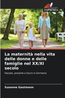 La maternità nella vita delle donne e delle famiglie nel XX/XI secolo 6207359437 Book Cover