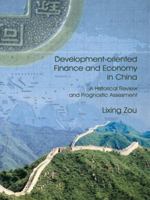 Development-Oriented Finance and Economy in China: A Historical Review and Prognostic Assesment 1434399478 Book Cover
