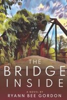The Bridge Inside: A Novel About Psychedelic Therapy B0F47WV8CR Book Cover