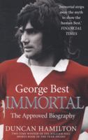 Immortal: the Definitve BIography of George Best 1846059828 Book Cover
