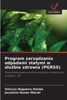 Program zarzadzania odpadami stalymi w sluzbie zdrowia (PGRSS) (Polish Edition) 6208638046 Book Cover