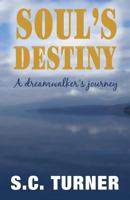 Soul's Destiny: A Dreamwalker's Journey 0995012202 Book Cover