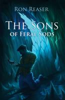 The Sons of Feral Sods 098529440X Book Cover