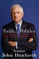 Faith and Politics: How the "Moral Values" Debate Divides America and How to Move Forward Together 0670037877 Book Cover
