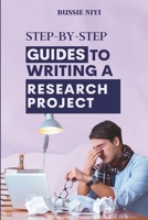 Step-by-Step Guide to Writing a Research Project B0H6N1K98D Book Cover