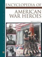 Encyclopedia of American War Heroes (Facts on File Library of American History) 0816046387 Book Cover