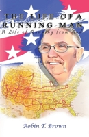 The Life of A Running Man: A Life of Running From God 1962497860 Book Cover