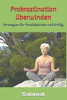 Prokrastination überwinden: Strategien für Produktivität und Erfolg (German Edition) B0DTTWXFSP Book Cover
