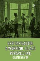 Gentrification: A Working-Class Perspective 1472418506 Book Cover