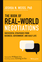 The Book of Real-World Negotiations: Successful Strategies from Business, Government, and Daily Life 1119616190 Book Cover