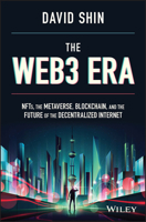 The Web3 Era: Nfts, the Metaverse, Blockchain and the Future of the Decentralized Internet 1119983932 Book Cover