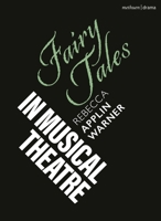 Fairy Tales in Musical Theatre (Topics in Musical Theatre) 1350430595 Book Cover