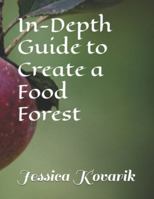 In-Depth Guide to Create a Food Forest B0G3P1H4FB Book Cover