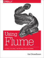 Using Flume: Stream Data Into Hdfs and Hbase 1449368301 Book Cover