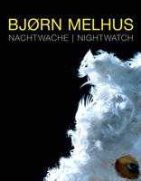 Bjørn Melhus: Nightwatch [With DVD] 3869841842 Book Cover