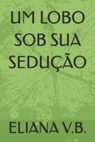 UM LOBO SOB SUA SEDUÇÃO (SERIES AS BRUXAS) (Portuguese Edition) B0DWY8KGNZ Book Cover