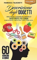 Descrizione degli oggetti: Come si chiama la soluzione dell'indovinello? Divertimento per seniori - 60 enigmi per esercitare la ginnastica mentale e ... (60 GIOCHI A QUIZ) B0857CG8JP Book Cover