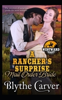 A Rancher’s Surprise Mail Order Bride B0851M9KHB Book Cover