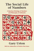 The Social Life of Numbers: A Quechua Ontology of Numbers and Philosophy of Arithmetic 0292785348 Book Cover