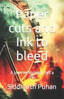 Paper cuts and Ink to bleed: A journey through half a life B0C1J5BQBR Book Cover