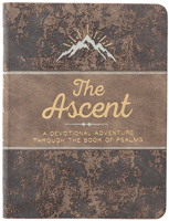 The Ascent: A Devotional Adventure Through the Book of Psalms 1424564751 Book Cover
