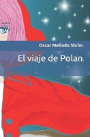 El viaje de Polan (Spanish Edition) B0DHJ9TMK6 Book Cover