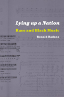 Lying up a Nation: Race and Black Music 0226701980 Book Cover