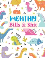 Monthly Bills & $hit: Nifty Budget Journal Tool, Personal Finances, Financial Planner, Debt Payoff Tracker, Bill Tracker, Budgeting Workbook (Personal or Business Accounting Notebook) 1675598126 Book Cover