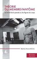 Théorie du membre-fantôme: Le travail de la pensée ou les figures du coprs (Éclaboussements) (French Edition) 2360850903 Book Cover