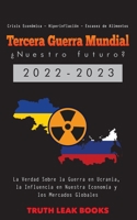 Tercera Guerra Mundial: La Verdad Sobre la Guerra en Ucrania, la Influencia en Nuestra Economía y los Mercados Globales - Crisis Económica - ... (Anonymous Truth Leaks) 9493267830 Book Cover