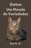 Gatos Um Mundo de Variedades B0C3BZRRZP Book Cover