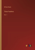 Three Feathers: Vol. 1 3385243726 Book Cover