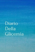 Diario Della Glicemia: Diario Della Glicemia, Diario per Diabetici, Quaderno del diabete B084DGF8LG Book Cover