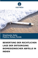 BEWERTUNG DER RECHTLICHEN LAGE DER ENTSORGUNG BIOMEDIZINISCHER ABFÄLLE IN INDIEN 6206336387 Book Cover