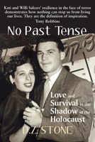 No Past Tense: Love and Survival in the Shadow of the Holocaust 1912676109 Book Cover
