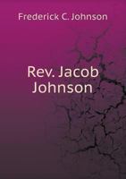 REV. Jacob Johnson 1378038630 Book Cover