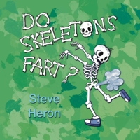 Do Skeletons Fart? 1763556786 Book Cover