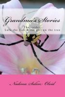Grandma's Stories: The Spider, Lulu the Fish and the Girl on the Tree 149934600X Book Cover
