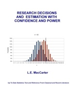 Research Decisions and Estimation With Confidence and Power: Up To Date Text and Reference From Classical and Recent Literature 1532721072 Book Cover