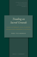 Treading on Sacred Grounds: Places of Worship, Local Planning and Religious Freedom in Australia 900428933X Book Cover