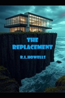 The Replacement B0FD7ZNQ19 Book Cover