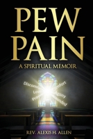 Pew Pain: A Spiritual Memoir 1631031228 Book Cover